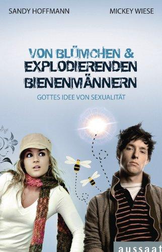 Von Blümchen & explodierenden Bienenmännern: Gottes Idee von Sexualität