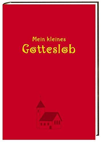 Mein kleines Gotteslob: Zum Beten und Mitfeiern Die bibliophile Ausgabe