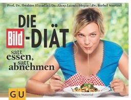 Die BILD-Diät: Satt essen, satt abnehmen (GU Einzeltitel Gesunde Ernährung)