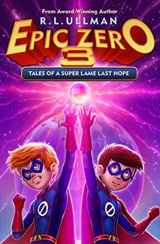 Epic Zero 3: Tales of a Super Lame Last Hope