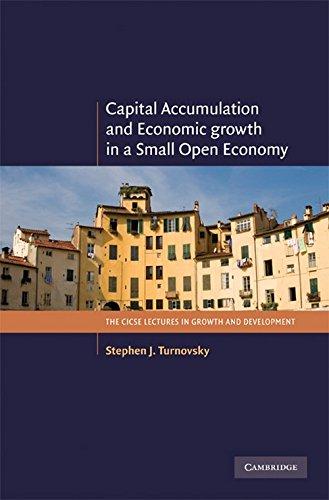 Capital Accumulation and Economic Growth in a Small Open Economy (The CICSE Lectures in Growth and Development)