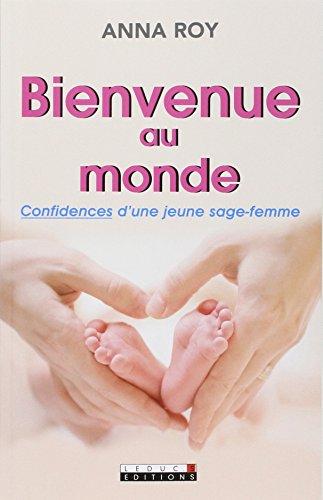 Bienvenue au monde : confidences d'une jeune sage-femme