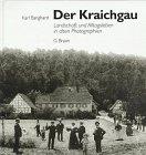 Der Kraichgau. Landschaft und Alltagsleben in alten Photographien