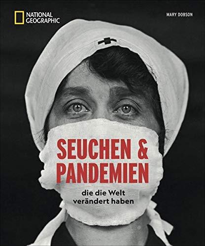 Seuchen und Pandemien: Die die Welt verändert haben