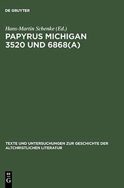 Papyrus Michigan 3520 und 6868(a): Ecclesiastes, Erster Johannesbrief und Zweiter Petrusbrief im fayumischen Dialekt (Texte und Untersuchungen zur Geschichte der altchristlichen Literatur, 151)