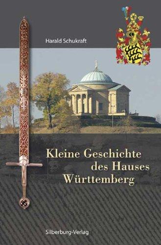 Kleine Geschichte des Hauses Württemberg