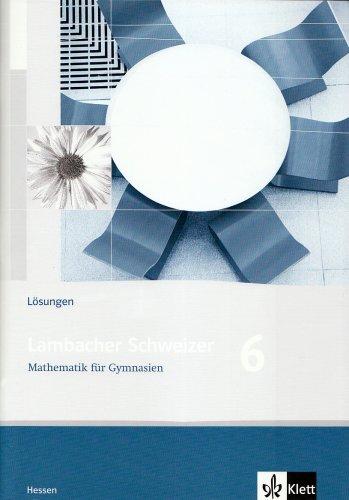 Lambacher Schweizer - Ausgabe für Hessen - Neubearbeitung: Lambacher Schweizer LS Mathematik 6. Lösungen. Neubearbeitung. Hessen