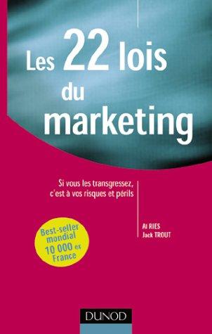 Les 22 lois du marketing : si vous les transgressez, c'est à vos risques et périls