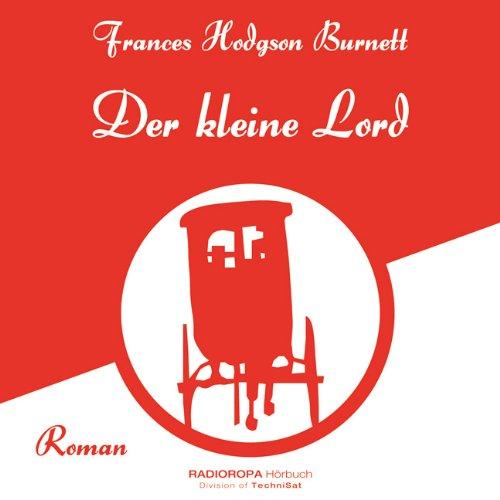 Der kleine Lord (ungekürzte Lesung auf 5 Audio-CDs)