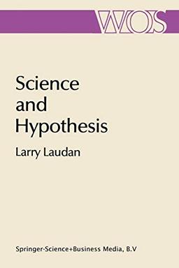 Science and Hypothesis: Historical Essays on Scientific Methodology (The Western Ontario Series in Philosophy of Science, 19, Band 19)