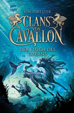 Clans von Cavallon (2). Der Fluch des Ozeans: Tier-Fantasy-Abenteuer mit Kelpies ab 10 Jahre