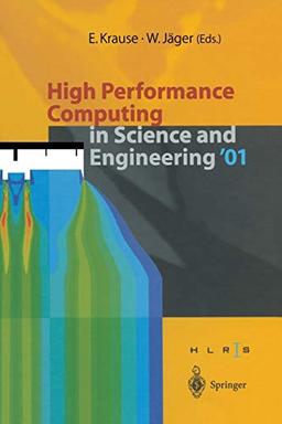 High Performance Computing in Science and Engineering ’01: Transactions of the High Performance Computing Center Stuttgart (HLRS) 2001