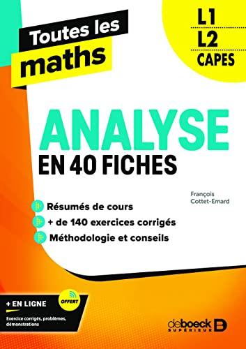 Analyse en 40 fiches L1, L2, Capes : toutes les maths