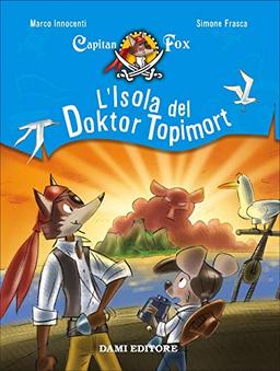 L'isola del Doktor Topimort. Capitain Fox