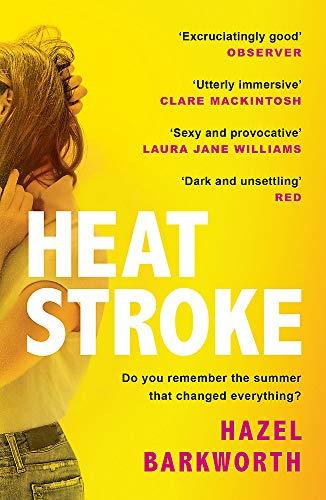 Heatstroke: the most stylish and addictive novel of the year: a dark, compulsive story of love and obsession