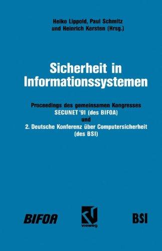 Sicherheit in Informationssystemen: Proceedings des gemeinsamen Kongresses SECUNET 91 - Sicherheit in netzgestützten Informationssystemen (des BIFOA) Konferenz über Computersicherheit (des BSI)