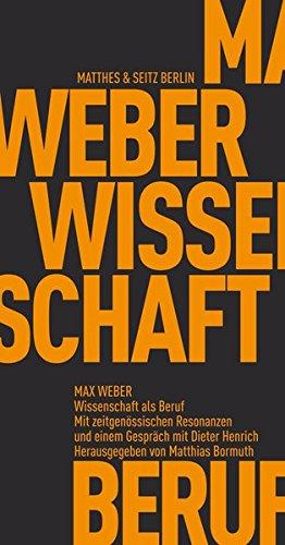 Wissenschaft als Beruf: Eine Debatte (Fröhliche Wissenschaft)