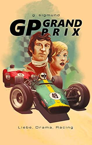 GP Grand Prix: Liebe, Drama, Racing