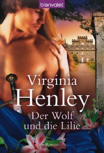 Der Wolf und die Lilie: Roman