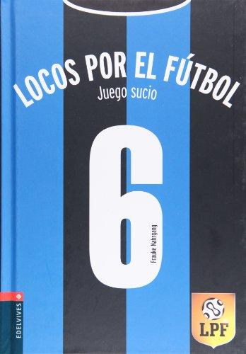 Juego sucio (Locos por el fútbol, Band 6)