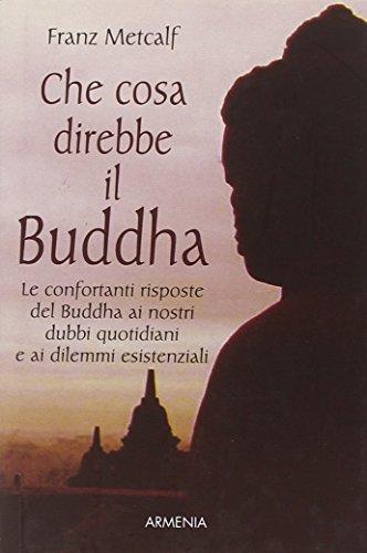 Che cosa direbbe il Buddha (Lo scrigno)