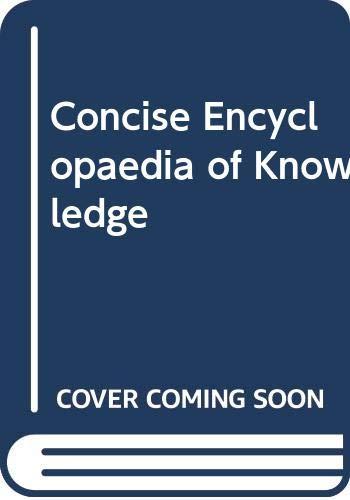 Concise Encyclopaedia of Knowledge