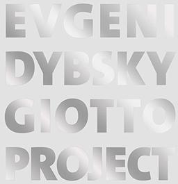 Evgeni Dybsky. Giotto Project