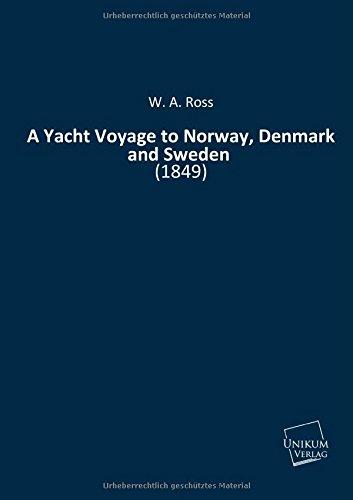 A Yacht Voyage to Norway, Denmark and Sweden: (1849)