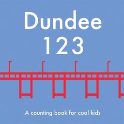 Dundee 123: A Counting Book for Cool Kids