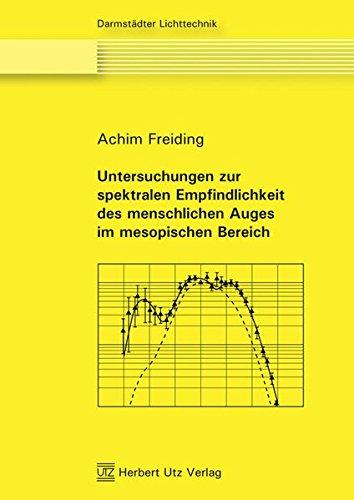 Untersuchungen zur spektralen Empfindlichkeit des menschlichen Auges im mesopischen Bereich (Darmstädter Lichttechnik)