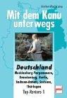 Mecklenburg-Vorpommern, Brandenburg, Berlin, Sachsen-Anhalt, Sachsen, Thüringen: Top-Reviere 1 (Mit dem Kanu unterwegs)