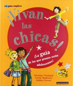 ¡Vivan las chicas! : ¡la guía de las que pronto serán adolescentes!