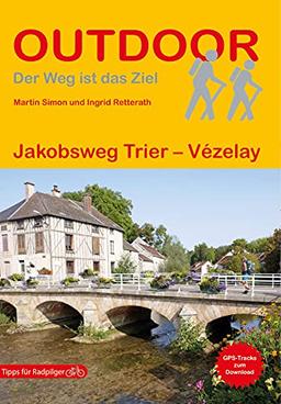 Jakobsweg Trier - Vézelay (Outdoor Pilgerführer)