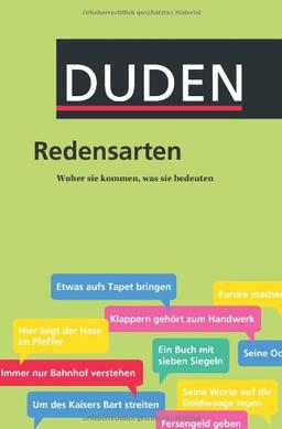 Duden Redensarten: Herkunft und Bedeutung: Woher sie kommen, was sie bedeuten