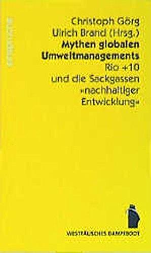 Mythen globalen Umweltmanagements: "Rio +10" und die Sackgassen "nachhaltiger Entwicklung" (Einsprüche)