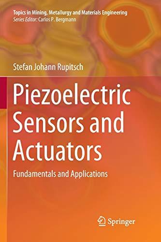 Piezoelectric Sensors and Actuators: Fundamentals and Applications (Topics in Mining, Metallurgy and Materials Engineering)