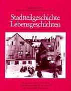 Lesebuch zur Geschichte des Münchner Alltags, Stadtteilgeschichte, Lebensgeschichten