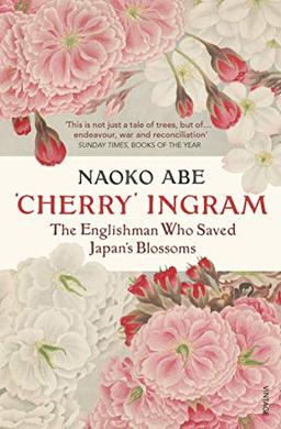 'Cherry' Ingram: The Englishman Who Saved Japan’s Blossoms