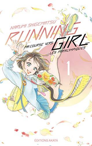 Running girl : ma course vers les paralympiques. Vol. 1