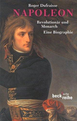 Napoleon: Revolutionär und Monarch (Beck'sche Reihe)