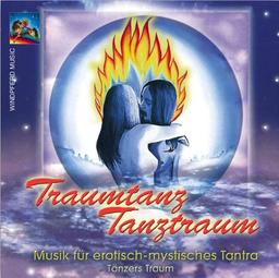 Traumtanz. CD . Musik für erotisch-mystisches Tantra