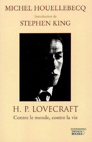 H.P. Lovecraft : contre le monde, contre la vie