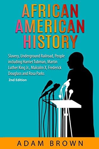 African American History: Slavery, Underground Railroad, People including Harriet Tubman, Martin Luther King Jr., Malcolm X, Frederick Douglass and Rosa Parks (Black History Month)