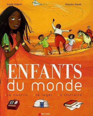 Enfants du monde : se nourrir, se loger, s'instruire