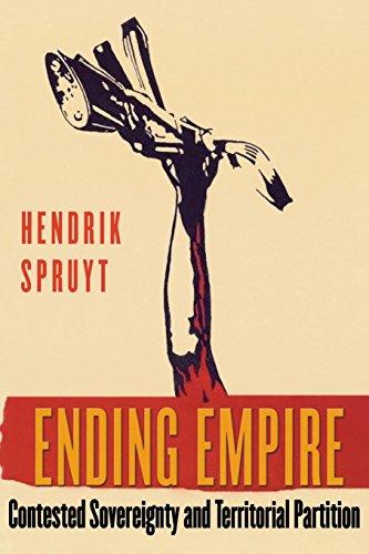 Ending Empire: Contested Sovereignty and Territorial Partition (Cornell Studies in Political Economy (Paperback))