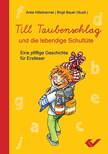 Till Taubenschlag und die lebendige Schultüte: Eine pfiffige Geschichte für Erstleser