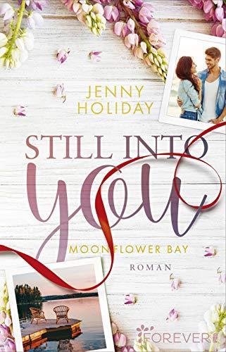 Still into you: Roman (Moonflower Bay, Band 1)