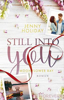 Still into you: Roman (Moonflower Bay, Band 1)