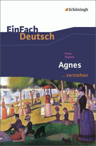 EinFach Deutsch ...verstehen. Interpretationshilfen: EinFach Deutsch ...verstehen: Peter Stamm: Agnes