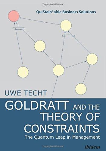 Goldratt and the Theory of Constraints: The Quantum Leap in Management (Quistainable Business Solutions)